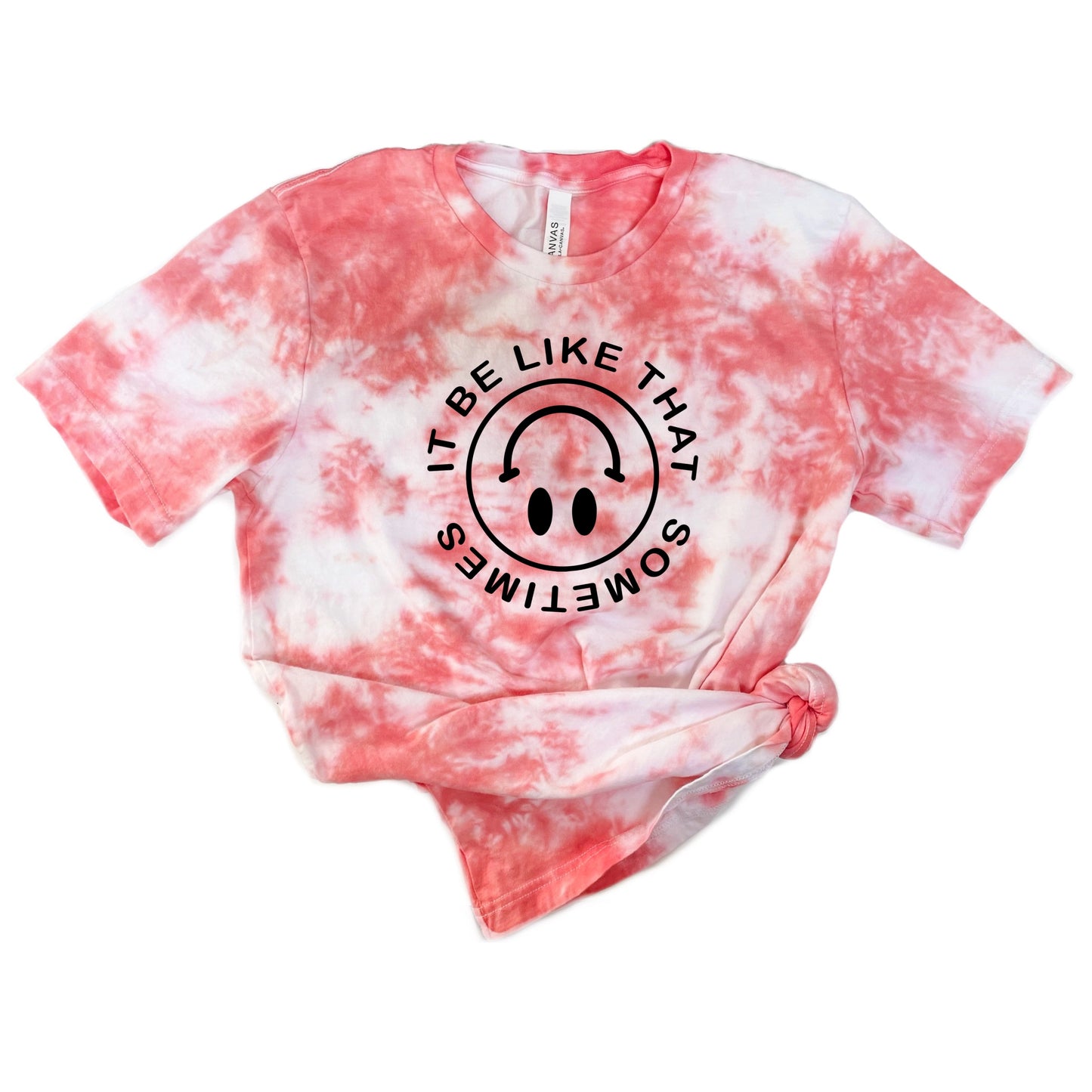 It Be Like That Sometimes Tie Dye T-Shirt