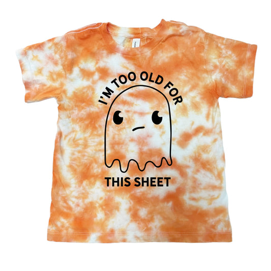 Too Old For This Sheet Tie Dye T-Shirt